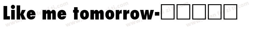 Like me tomorrow字体转换